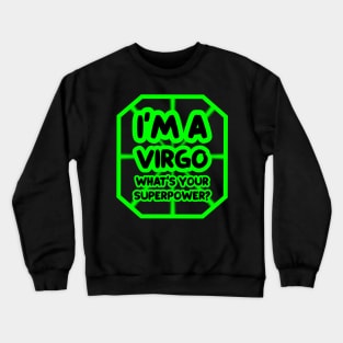 I'm a virgo, what's your superpower? Crewneck Sweatshirt